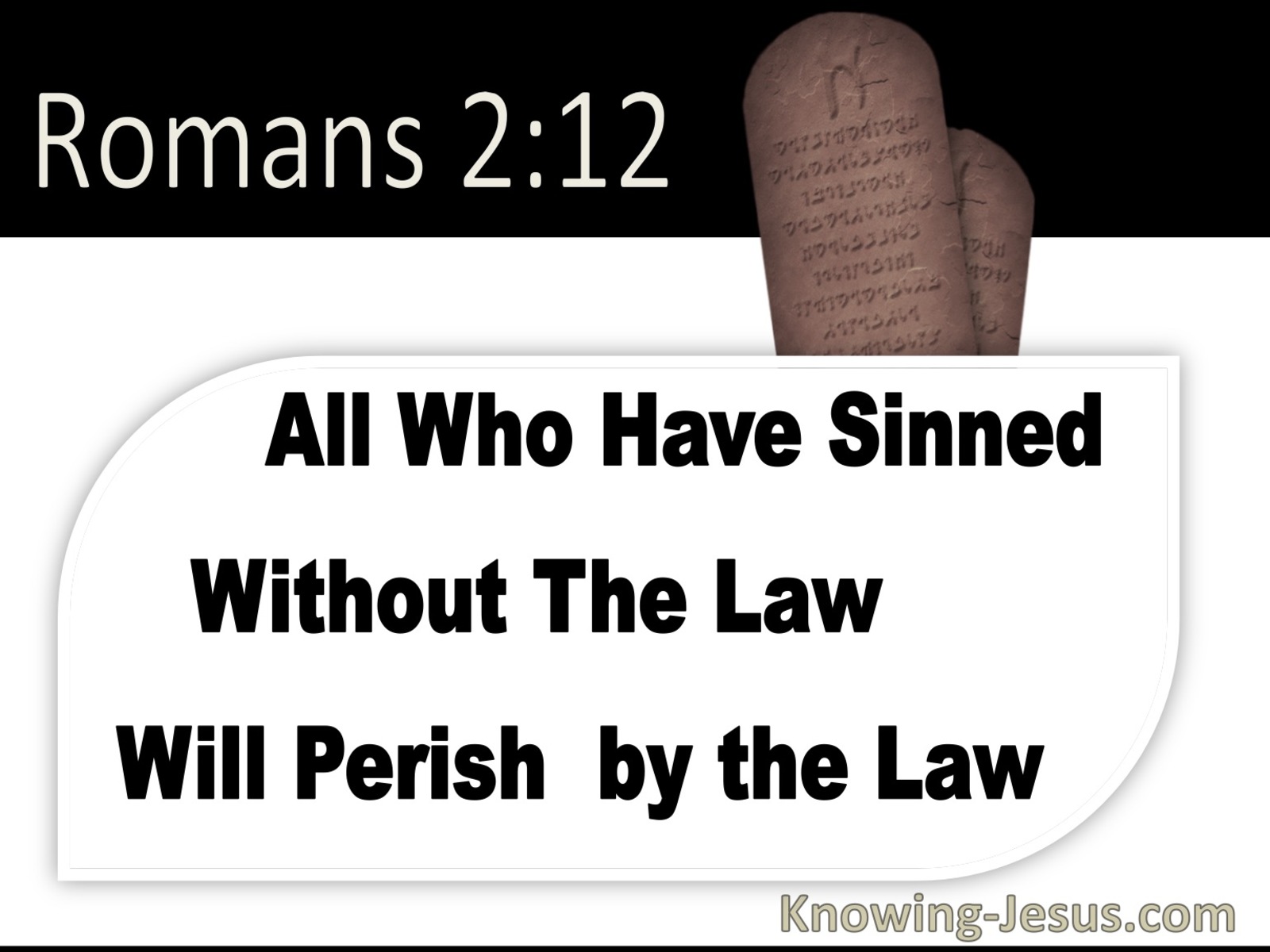 Romans 2:12 All Who Have Sinned Without The Law Will Perish (black)